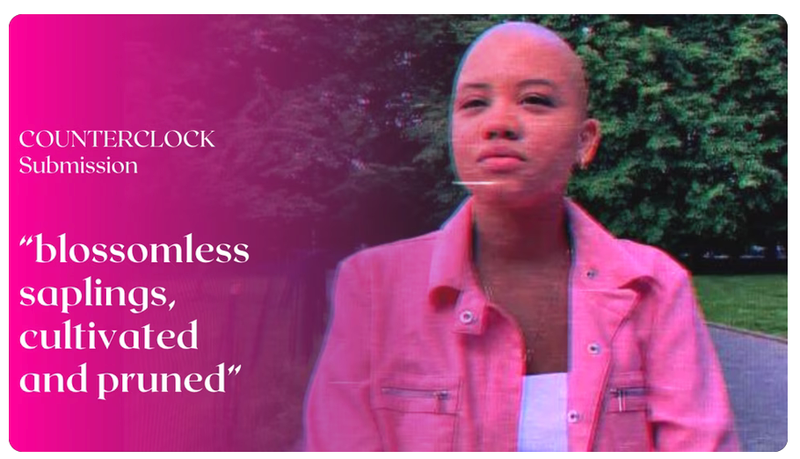 “blossomless saplings, cultivated and pruned” | COUNTERCLOCK Submission