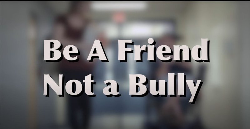 Be a Friend not a Bully. 