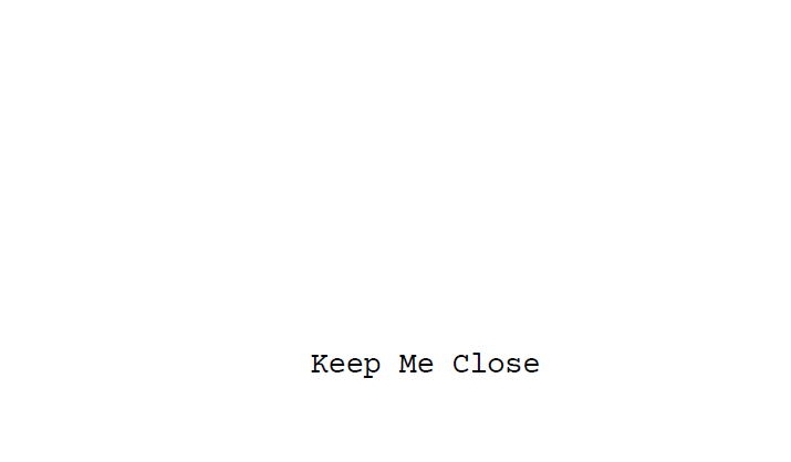 Keep Me Close