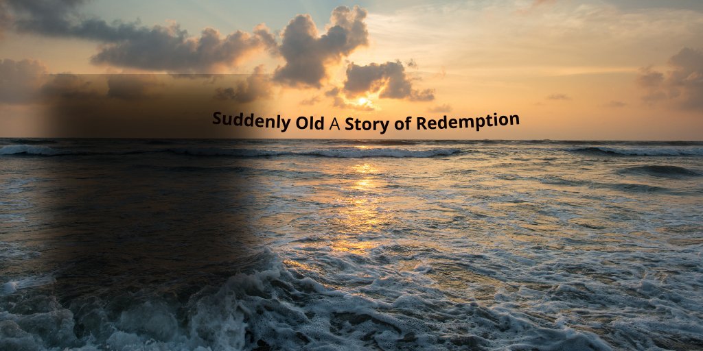 Suddenly Old