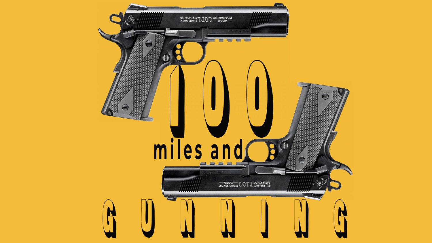 100 miles and gunning