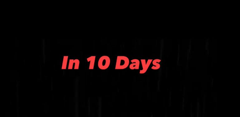 IN 10 DAYS